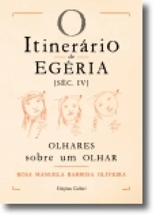 O Itinerário de Egéria (Séc. IV): olhares sobre o olhar
