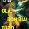 Olá, Bom Dia! Tudo Bem?