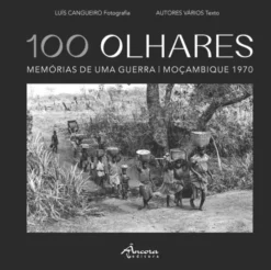 100 Olhares - Memórias de uma Guerra | Moçambique 1970