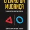 O Livro da Mudança - 50 Modelos para agir com estratégia