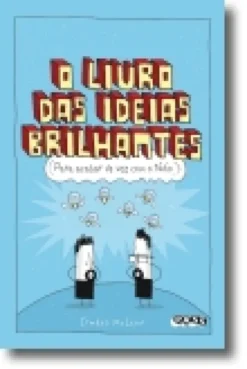 O Livro das Ideias Brilhantes Para Acabar Com o