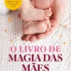 O Livro de Magia das Mães