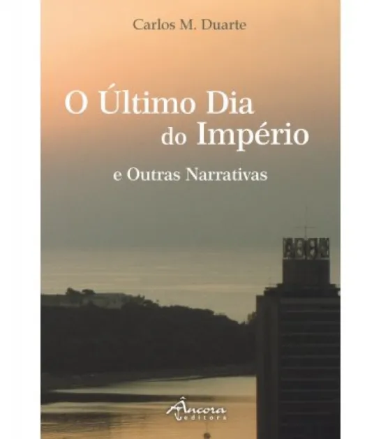 O Último Dia do Império e Outras Narrativas