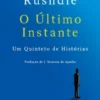 O Último Instante - Um Quinteto de Histórias