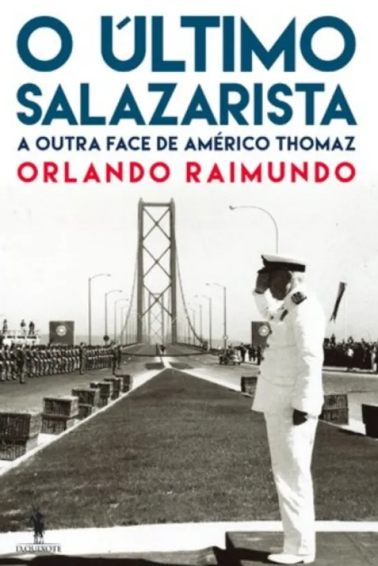 O Último Salazarista: a outra face de Américo Thomaz