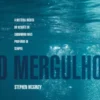 O Mergulho - A História do Resgate de Submarino Mais Profundo de Sempre