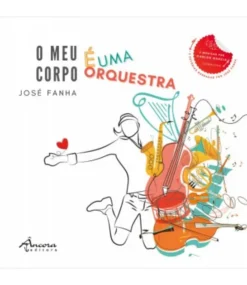 O Meu Corpo é Uma Orquestra