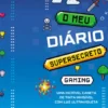 O Meu Diário SuperSecreto - Gaming