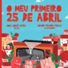 O Meu Primeiro 25 de Abril