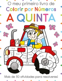 O Meu Primeiro Livro de Colorir por Números - A Quinta