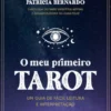 O Meu Primeiro Tarot - Um guia de fácil leitura e interpretação