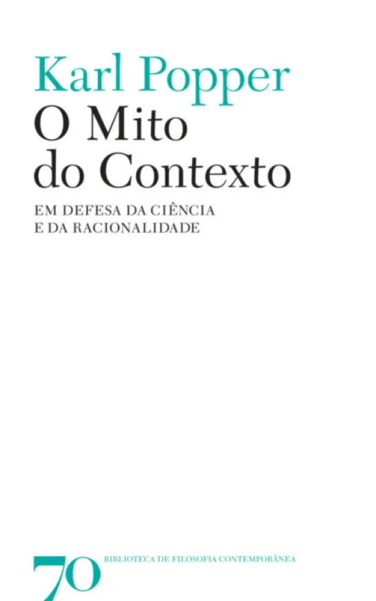 O Mito do Contexto - Em defesa da Ciência e da Racionalidade