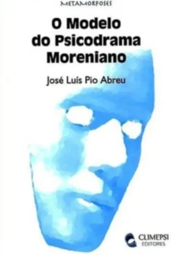 O Modelo do Psicodrama Moreniano