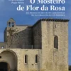 O Mosteiro de Flor da Rosa - do Priorado do Crato ao panteão de Álvaro Gonçalves Pereira
