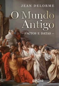 O Mundo Antigo - Factos e Datas