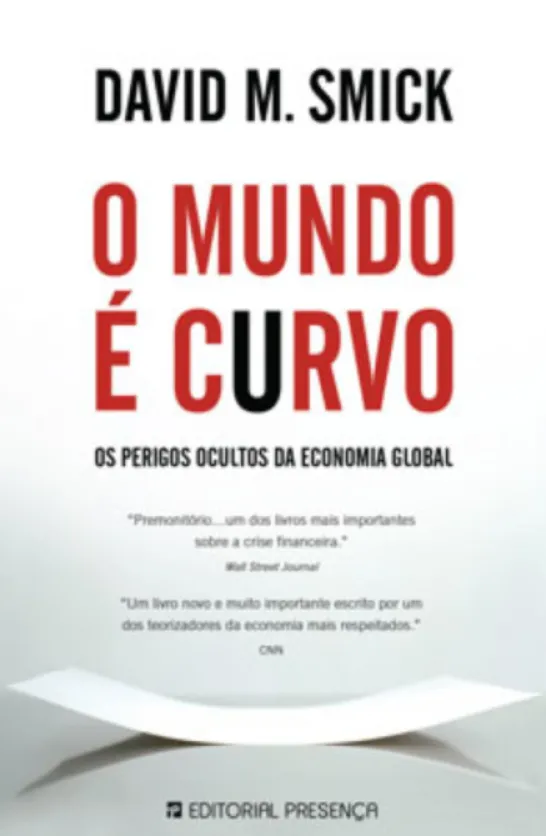 O Mundo é Curvo - Os Perigos Ocultos da Economia Global