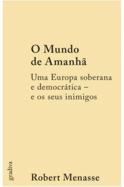 O Mundo de Amanhã - Uma Europa Soberana e Democrática