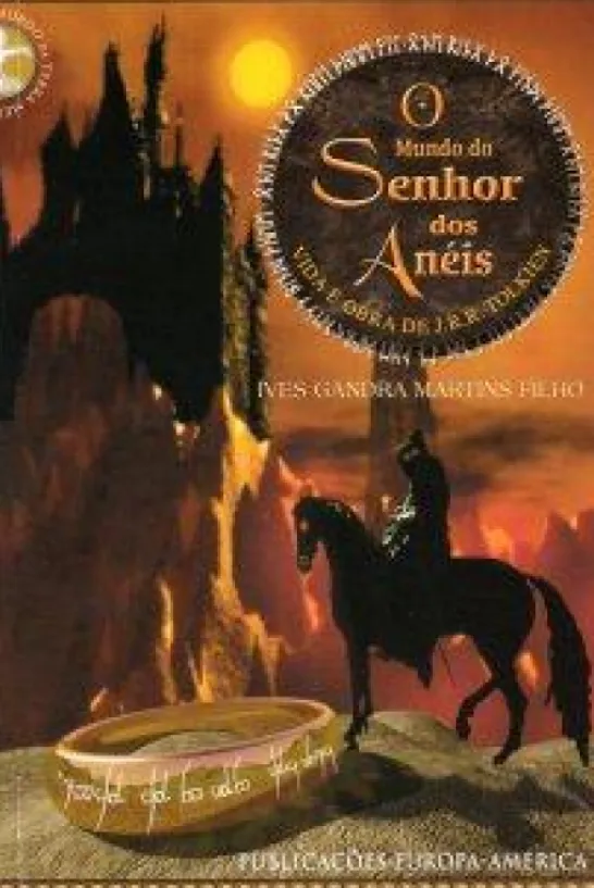 O Mundo do Senhor dos Anéis - Vida e Obra de J. R. R. Tolkien