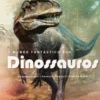 O Mundo Fantástico dos Dinossauros