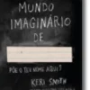 O Mundo Imaginário de...
