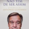 O Mundo não tem de ser assim  Biografia António Guterres