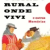 O Mundo Rural onde Vivi –e outras Memórias