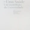 One Health – Uma Saúde - Um Contributo da Universidade