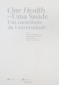 One Health – Uma Saúde - Um Contributo da Universidade