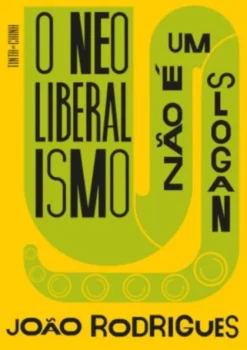 O Neoliberalismo não É Um Slogan