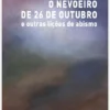 O Nevoeiro de 26 de Outubro - E Outras Lições de Abismo