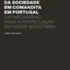 O New Deal da Sociedade em Comandita em Portugal - Um Mecanismo para a Perpetuação do Poder Societário