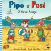 O Novo Amigo - Pipo e Posi