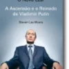 O Novo Czar - A Ascensão e o Reinado de Vladimir Putin