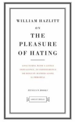 On The Pleasure Of Hating