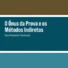 O Ónus da Prova e os Métodos Indiretos - Uma Perspetiva Processual