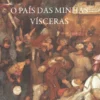O País das Minhas Vísceras