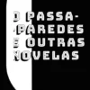 O Passa-Paredes e Outras Novelas