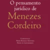 O Pensamento Jurídico de Menezes Cordeiro