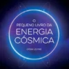 O Pequeno Livro da Energia Cósmica