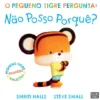 O Pequeno Tigre Pergunta: Não Posso Porquê?