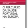 O Percurso da Saúde: Portugal na Europa