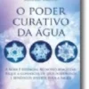 O Poder Curativo da Água