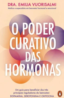 O Poder Curativo das Hormonas