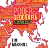 O Poder da Geografia - Dez Mapas que Revelam o Futuro do Mundo