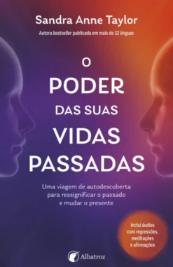 O Poder das suas Vidas Passadas