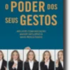 O Poder dos seus Gestos