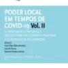 O Poder Local em Tempos de Covid-19 Vol. II - A Cooperação Territorial e Institucional no Combate à Pandemia e os Desafios da Recuperação