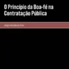 O Princípio da Boa-Fé na Contratação Pública