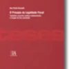 O Princípio da Legalidade Fiscal - Tipicidade, conceitos jurídicos indeterminados e margem de livre apreciação