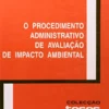 O Procedimento Administrativo de Avaliação de Impacto Ambiental - Para uma tutela preventiva do ambiente